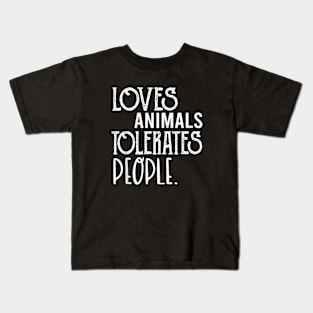 loves animals tolerates people Kids T-Shirt